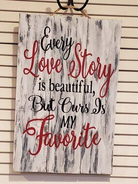 Handmade pallet sign made by me "Every Love Story is Beautiful" 10.5" x 16"